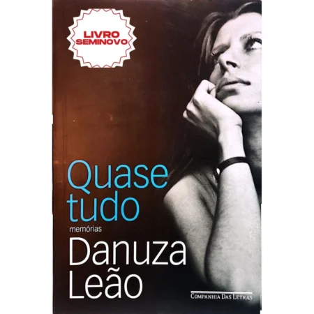 Capa do livro "Quase Tudo: Memórias", de Danuza Leão, com reflexões sobre a vida, a arte e a trajetória pessoal e profissional da autora. À venda na Livraria Meu Rio de Todos os Tempos.