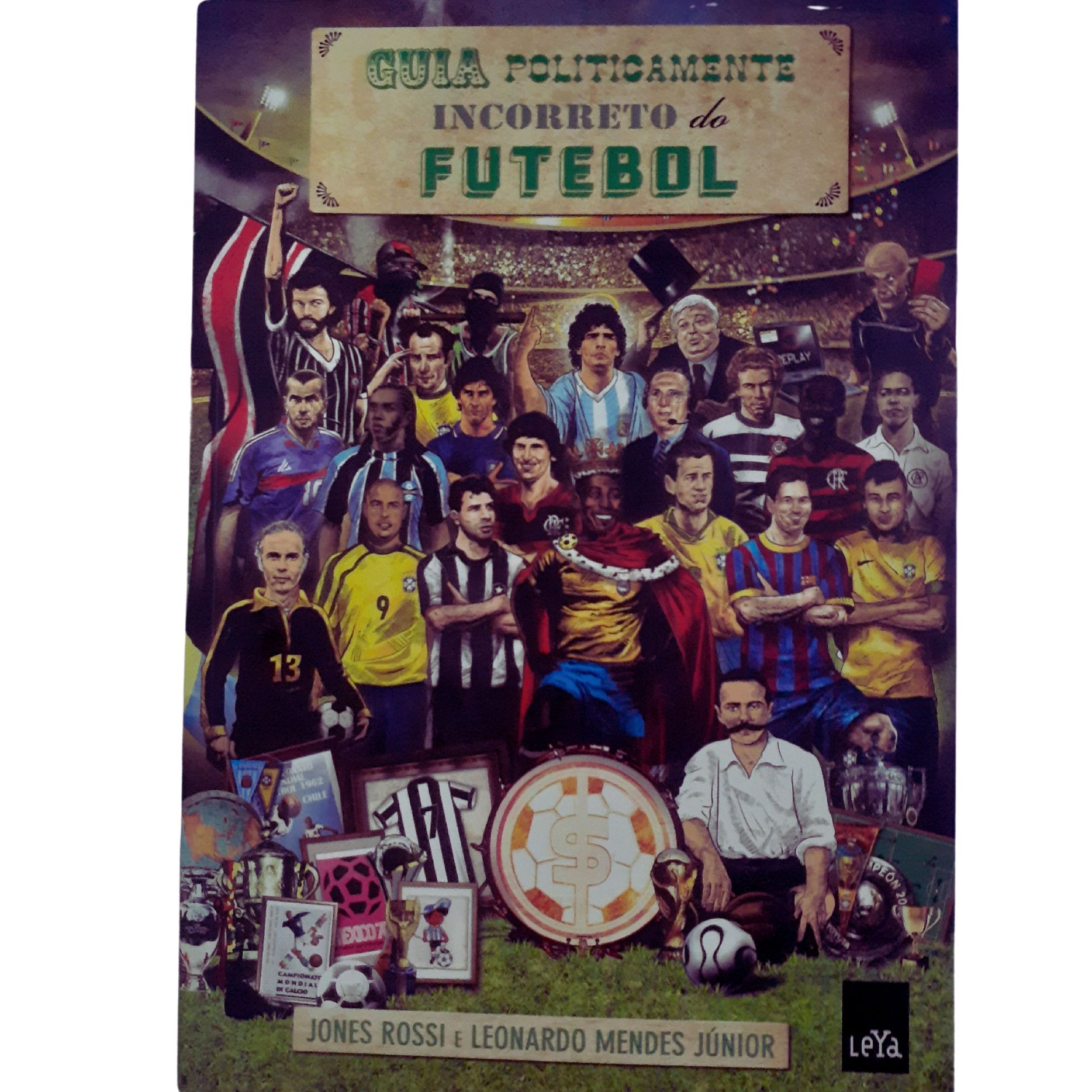 GUIA POLITICAMENTE INCORRETO DO FUTEBOL